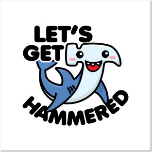 Let's Get Hammered Cute Kawaii Hammerhead Shark Funny Posters and Art